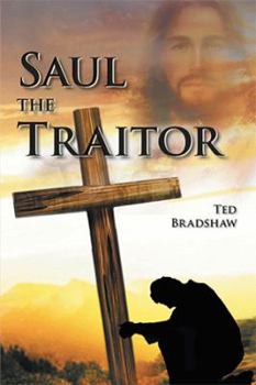 Paperback Saul - The Traitor!: A Fictionalized Biography of the Apostle Paul Book