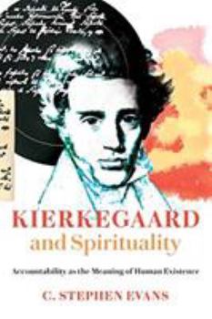 Paperback Kierkegaard and Spirituality: Accountability as the Meaning of Human Existence Book