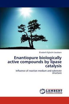 Paperback Enantiopure Biologically Active Compounds by Lipase Catalysis Book