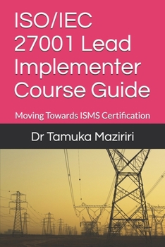 Paperback ISO/IEC 27001 Lead Implementer Course Guide: Moving Towards ISMS Certification Book