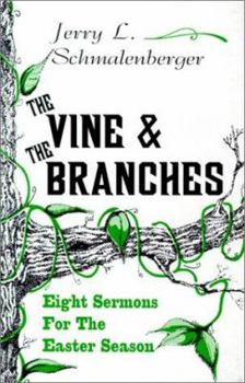 Paperback The Vine and the Branches: Eight Sermons for the Easter Season Book