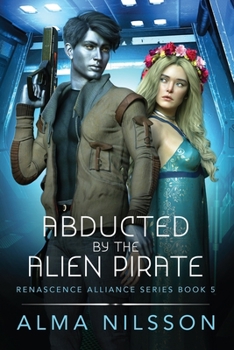 Paperback Abducted by the Alien Pirate: Renascence Alliance Series Book 5 (Novella) Book