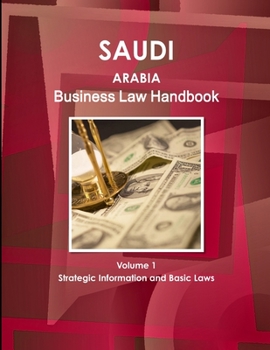 Paperback Saudi Arabia Business Law Handbook Volume 1 Strategic Information and Basic Laws Book