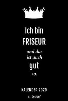 Kalender 2020 für Friseure / Friseur / Friseuse / Friseurin: Wochenplaner / Tagebuch / Journal für das ganze Jahr: Platz für Notizen, Planung / ... Erinnerungen und Sprüche (German Edition)