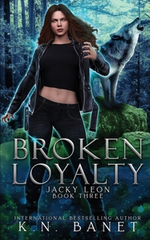 Broken Loyalty - Book #3 of the Jacky Leon