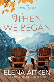 When We Began - Book #3 of the Timber Creek