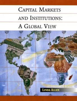 Hardcover Capital Markets and Institutions: A Global View Book