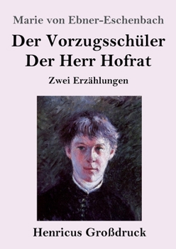 Der Vorzugsschuler / Der Herr Hofrat: Zwei Erzahlungen