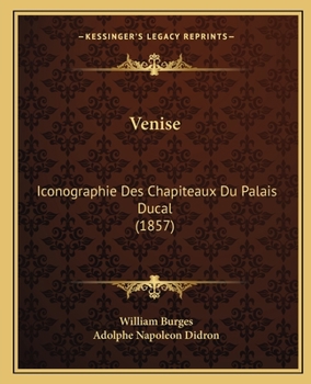 Paperback Venise: Iconographie Des Chapiteaux Du Palais Ducal (1857) [French] Book