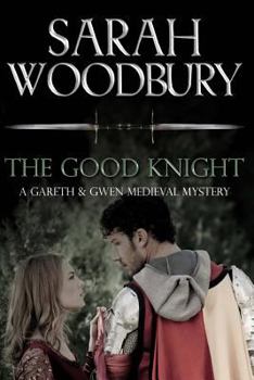 The Good Knight - Book #1 of the Gareth & Gwen Medieval Mysteries