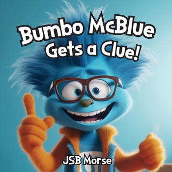 Paperback Bumbo McBlue Gets a Clue! Book