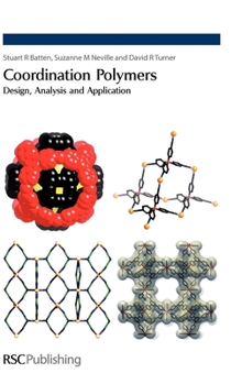 Hardcover Coordination Polymers: Design, Analysis and Application Book