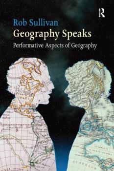 Paperback Geography Speaks: Performative Aspects of Geography Book