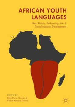 Hardcover African Youth Languages: New Media, Performing Arts and Sociolinguistic Development Book