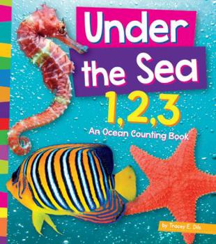 Paperback Under the Sea 1, 2, 3: An Ocean Counting Book