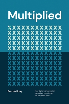 Paperback Multiplied: How Digital Transformation Can Deliver More Impact for the Public Sector Book