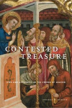 Paperback Contested Treasure: Jews and Authority in the Crown of Aragon Book