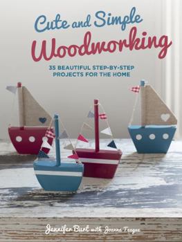 Paperback Cute and Simple Woodworking: 35 beautiful step-by-step projects for the home Book