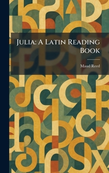 Hardcover Julia: A Latin Reading Book