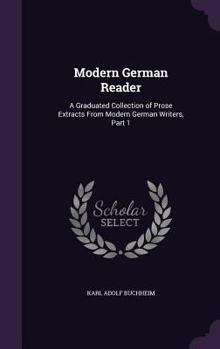 Hardcover Modern German Reader: A Graduated Collection of Prose Extracts From Modern German Writers, Part 1 Book