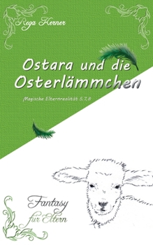 Paperback Ostara und die Osterlämmchen: Fantasy für Eltern [German] Book