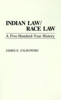 Hardcover Indian Law/Race Law: A Five-Hundred-Year History Book