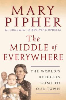 Hardcover The Middle of Everywhere: The World's Refugees Come to Our Town Book