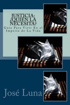 Paperback Justicia: Quien La Necesita?: Guia Para Vivir En El Imperio de La Vida [Spanish] Book