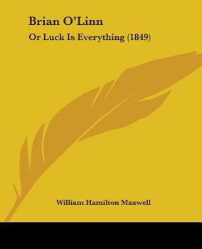 Paperback Brian O'Linn: Or Luck Is Everything (1849) Book