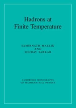 Hadrons at Finite Temperature - Book  of the Cambridge Monographs on Mathematical Physics