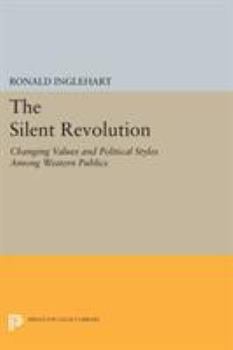 Paperback The Silent Revolution: Changing Values and Political Styles Among Western Publics Book