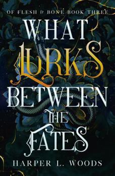 Paperback What Lurks Between the Fates Book