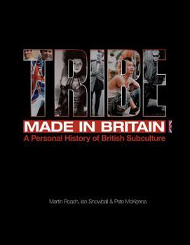 Hardcover Tribe: Made in Britain: A Personal History of British Subculture Book