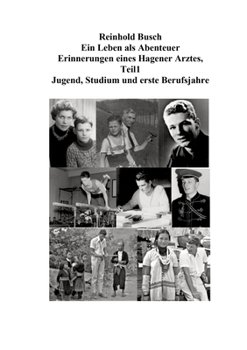 Paperback Ein Leben als Abenteuer: Erinnerungen eines Hagener Arztes Teil 1 [German] Book