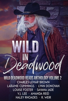 Wild in Deadwood : Wild Deadwood Reads Anthology