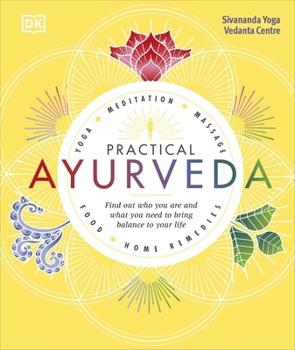 Hardcover Practical Ayurveda: Find Out Who You Are and What You Need to Bring Balance to Your Life Book