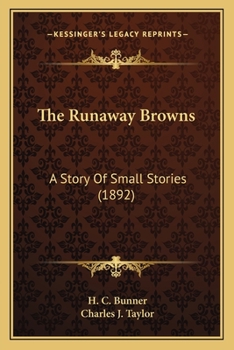 Paperback The Runaway Browns: A Story Of Small Stories (1892) Book