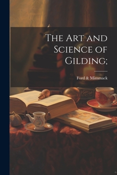 Paperback The Art and Science of Gilding; Book