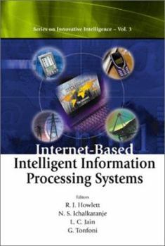 Internet-Based Intelligent Information Processing Systems (Series on Innovative Intelligence)