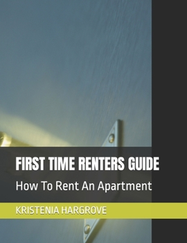 Paperback First Time Renters Guide: How To Rent An Apartment Book