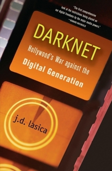 Hardcover Darknet: Hollywood's War Against the Digital Generation Book