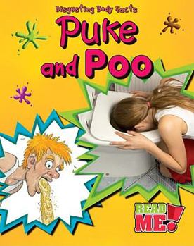 Paperback Puke and Poo (Disgusting Body Facts) Book