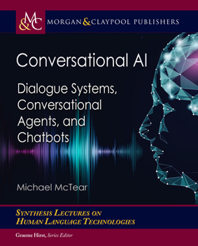 Paperback Conversational AI: Dialogue Systems, Conversational Agents, and Chatbots Book