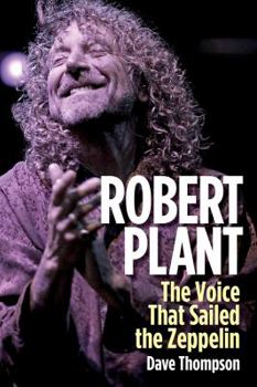 Hardcover Robert Plant: The Voice That Sailed the Zeppelin Book