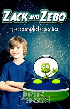 Paperback Zack and Zebo: The Complete Series: A Science Fiction Series for Kids Ages 9-12 Book