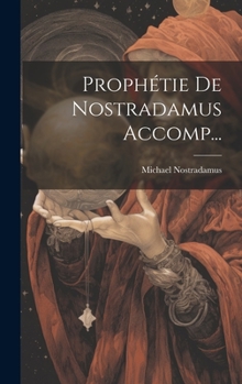 Hardcover Prophétie De Nostradamus Accomp... [French] Book