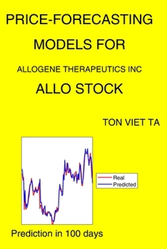 Paperback Price-Forecasting Models for Allogene Therapeutics Inc ALLO Stock Book