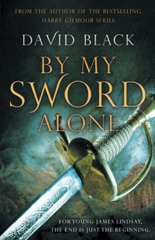 Paperback By My Sword Alone: A thrilling historical adventure full of romance and danger Book
