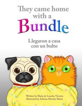 Paperback They Came Home with a Bundle: Llegaron a Casa Con Un Bulto Book