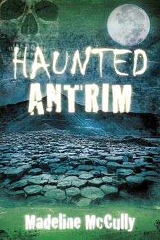 Paperback Haunted Antrim Book